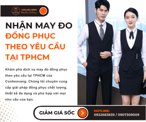 Nhận May Đo Đồng Phục Theo Yêu Cầu Tại Tphcm
